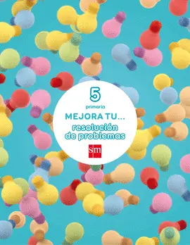 MEJORA TU... RESOLUCIÓN DE PROBLEMAS. 5 PRIMARIA MEJORA TU... RESOLUCIÓN DE PROBLEMAS. 5 PRIMARIA