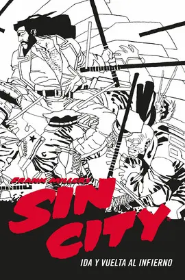 SIN CITY 07. IDA Y VUELTA AL INFIERNO (CARTONÉ)