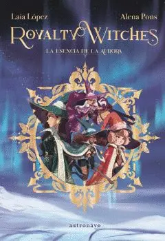 ROYALTY WITCHES 01 LA ESENCIA DE LA AURORA NUEVO PVP ROYALTY WITCHES 01 LA ESENCIA DE LA AURORA NUEVO PVP