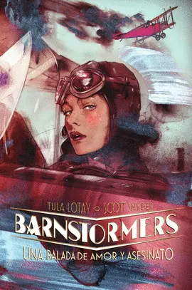 BARNSTORMERS: UNA BALADA DE AMOR Y ASESINATO BARNSTORMERS: UNA BALADA DE AMOR Y ASESINATO