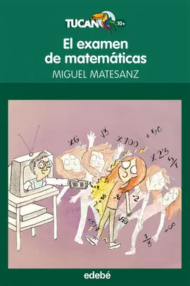 EL EXAMEN DE MATEMÁTICAS, DE MIGUEL MATESANZ