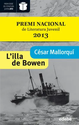 L?ILLA DE BOWEN. GANADOR MODALIDAD JUVENIL (EDICIÓN XX PREMIO EDEBÉ)