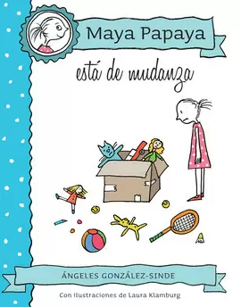 MAYA PAPAYA 6: MAYA PAPAYA ESTÁ DE MUDANZA