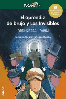PREMIO EDEBÉ INFANTIL 2016: EL APRENDIZ DE BRUJO Y LOS INVISIBLES PREMIO EDEBÉ INFANTIL 2016: EL APRENDIZ DE BRUJO Y LOS INVISIBLES
