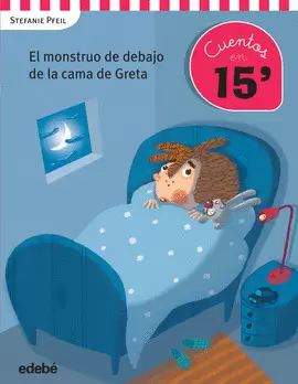 CUENTOS EN 15 MINUTOS: EL MONSTRUO DE DEBAJO DE LA CAMA DE GRETA