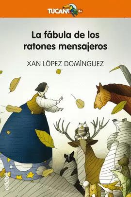 LA FÁBULA DE LOS RATONES MENSAJEROS LA FÁBULA DE LOS RATONES MENSAJEROS