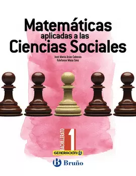 GENERACIÓN B MATEMÁTICAS APLICADAS A LAS CIENCIAS SOCIALES 1 BACHILLERATO GENERACIÓN B MATEMÁTICAS APLICADAS A LAS CIENCIAS SOCIALES 1 BACHILLERATO
