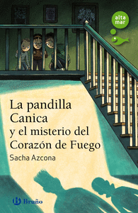 LA PANDILLA CANICA Y EL MISTERIO DEL CORAZON DE FUEGO