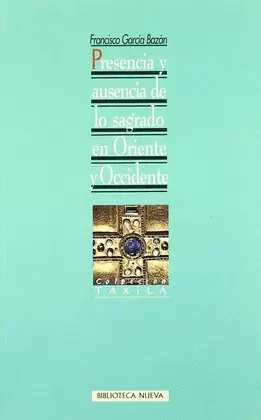 PRESENCIA Y AUSENCIA DE LO SAGRADO EN ORIENTE Y OCCIDENTE