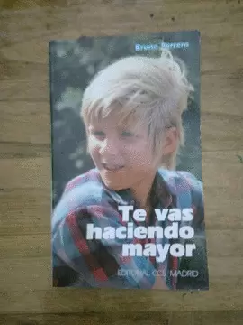TE VAS HACIENDO MAYOR--