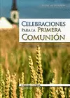 CELEBRACIONES PARA LA PRIMERA COMUNIÓN CELEBRACIONES PARA LA PRIMERA COMUNIÓN