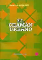 EL CHAMÁN URBANO