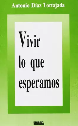 VIVIR LO QUE ESPERAMOS