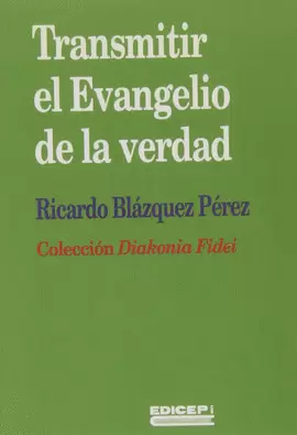 TRANSMITIR EL EVANGELIO DE LA VERDAD