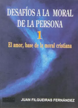 EL AMOR BASE DE LA MORAL CRISTIANA