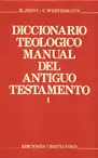 DICCIONARIO TEOLÓGICO MANUAL DEL ANTIGUO TESTAMENTO. TOMO I