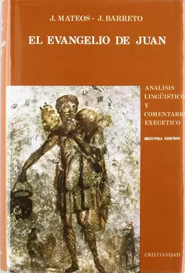 EVANGELIO DE JUAN, EL. ANÁLISIS LISGÜISTICO Y COMENTARIO EXEGÉTICO