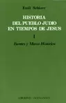HISTORIA DEL PUEBLO JUDÍO EN TIEMPOS DE JESÚS. TOMO I. FUENTES Y MARCO HISTÓRICO