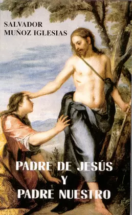PADRE DE JESÚS Y PADRE NUESTRO