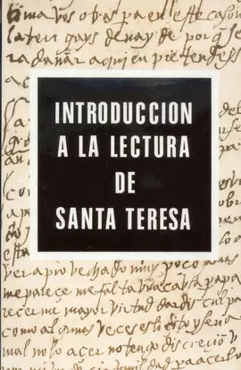 INTRODUCCIÓN A LA LECTURA DE SANTA TERESA