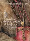 DOCE OBISPOS MÁRTIRES DEL SIGLO XX EN ESPAÑA, LOS