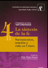 LA SÍNTESIS DE LA FE. 4B. SACRAMENTOS, ORACIÓN Y VIDA EN CRISTO