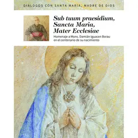 SUB TUUM PRAESIDIUM, SANCTA MARIA, MATER ECCLESIAE