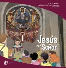 JESUS ES EL SEÑOR CATECISMO DE LA CONFERENCIA EPISCOPAL ESPAÑOLA