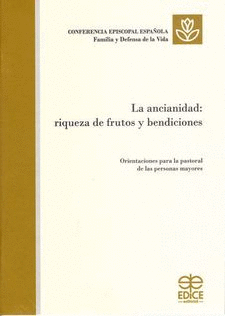 LA ANCIANIDAD: RIQUEZA DE FRUTOS Y BENDICIONES