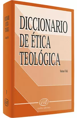 DICCIONARIO DE ÉTICA TEOLÓGICA