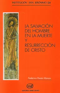 SALVACIÓN DEL HOMBRE EN LA MUERTE Y RESURRECCIÓN DE CRISTO, LA