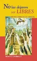 NO LAS DEJARON SER LIBRES. MÁRTIRES DE COMPIÈGNE NO LAS DEJARON SER LIBRES. MÁRTIRES DE COMPIÈGNE