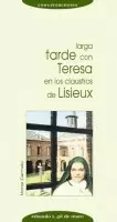 LARGA TARDE CON TERESA EN LOS CLAUSTROS DE LISIEUX