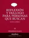 REFLEXIÓN Y DIÁLOGO PARA PERSONAS QUE BUSCAN III.