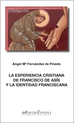 LA EXPERIENCIA CRISTIANA DE FRANCISCO DE ASÍS Y LA IDENTIDAD FRANCISCANA