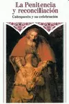 LA PENITENCIA Y LA RECONCILIACIÓN. CATEQUESIS Y SU CELEBRACIÓN LA PENITENCIA Y LA RECONCILIACIÓN. CATEQUESIS Y SU CELEBRACIÓN
