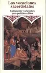LAS VOCACIONES SACERDOTALES. CATEQUESIS Y ORACIONES PARA PEDIRLAS A DIOS