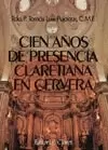 CIEN AÑOS DE PRESENCIA CLARETIANA EN CERVERA CIEN AÑOS DE PRESENCIA CLARETIANA EN CERVERA