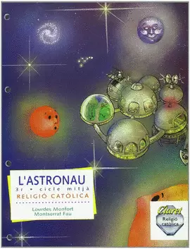 L'ASTRONAU, RELIGIÓ CATÒLICA, 3 EDUCACIÓ PRIMÀRIA, 2 CICLE