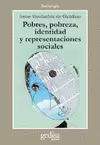 POBRES, POBREZA, IDENTIDAD Y REPRESENTACIONES SOCIALES POBRES, POBREZA, IDENTIDAD Y REPRESENTACIONES SOCIALES