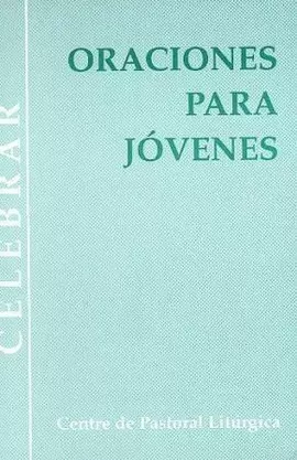 ORACIONES PARA JÓVENES ORACIONES PARA JÓVENES