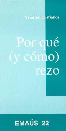 POR QUÉ (Y CÓMO) REZO POR QUÉ (Y CÓMO) REZO