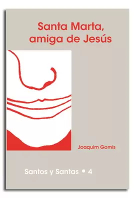 SANTA MARTA, AMIGA DE JESÚS