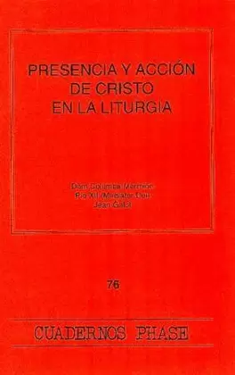 PRESENCIA Y ACCIÓN DE CRISTO EN LA LITURGIA