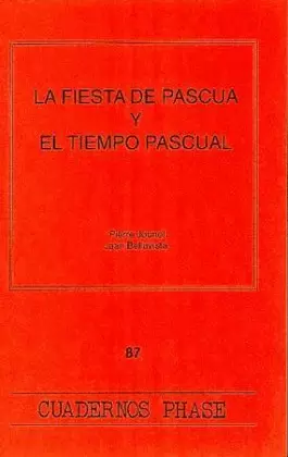 FIESTA DE PASCUA Y EL TIEMPO PASCUAL, LA