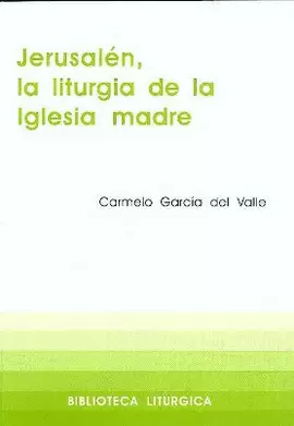 JERUSALÉN, LA LITURGIA DE LA IGLESIA MADRE