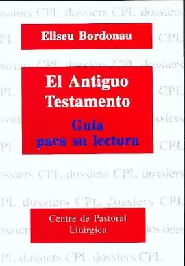 ANTIGUO TESTAMENTO, GUÍA PARA SU LECTURA, EL