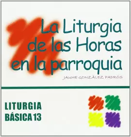LITURGIA DE LAS HORAS EN LA PARROQUIA, LA