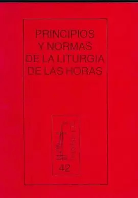 PRINCIPIOS Y NORMAS DE LA LITURGIA DE LAS HORAS