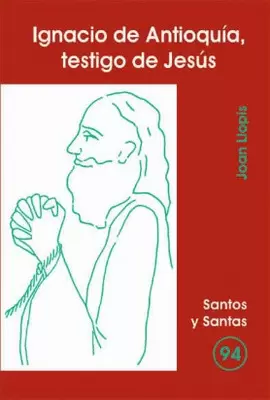 IGNACIO DE ANTIOQUÍA, TESTIGO DE JESÚS